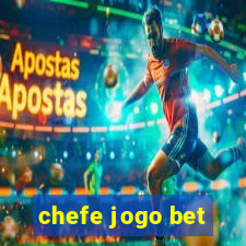 chefe jogo bet